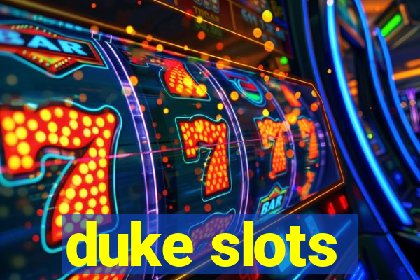 duke slots